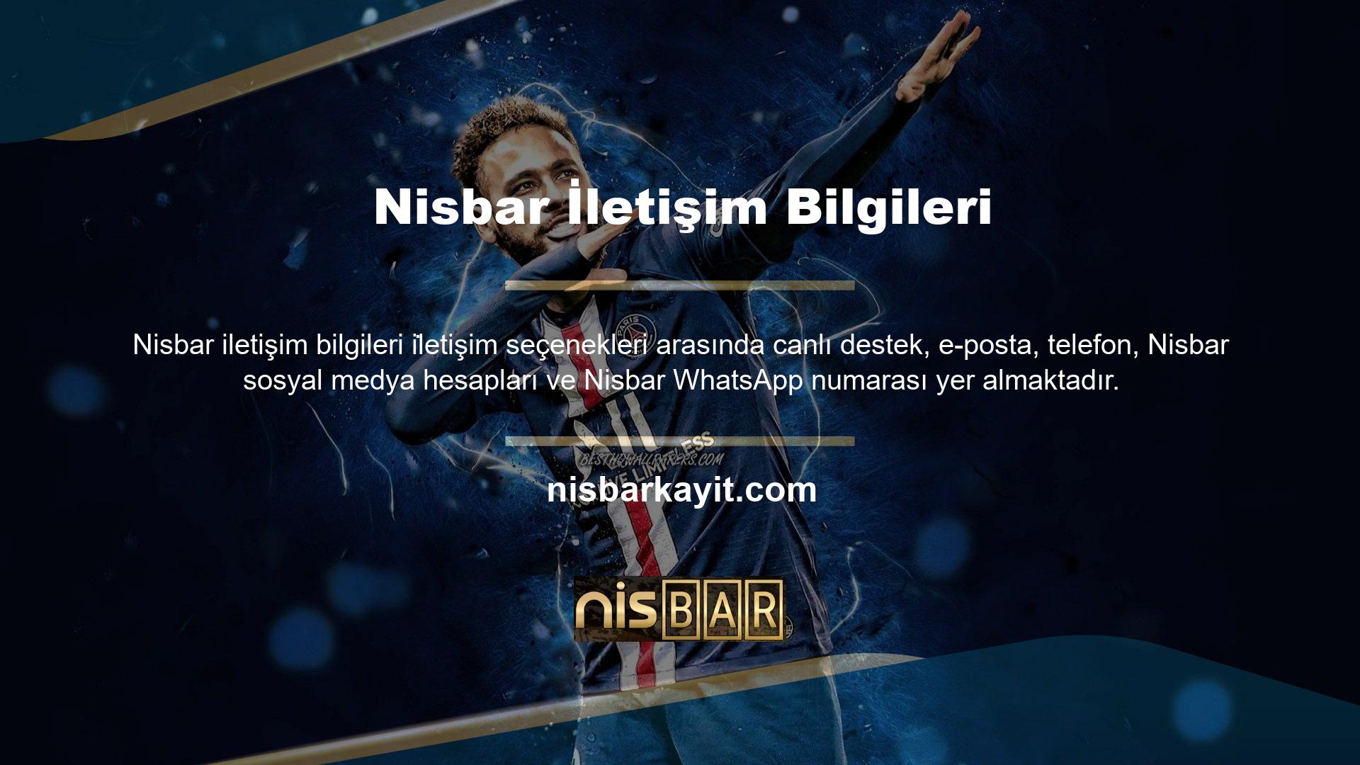 Nisbar, iletişim söz konusu olduğunda her gün ve her zaman kullanıcıları karşılama ruhuyla faaliyet gösteren yurt dışı casino sitelerine işaret ediyor